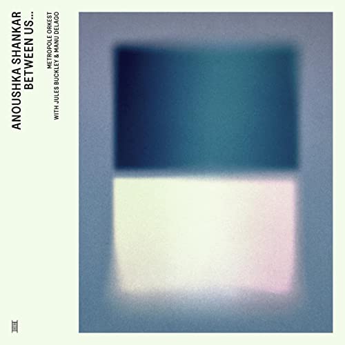 Anoushka Shankar & Metropole Orkest & Jules Buckle - Between Us... (feat. Manu Delago) (Live) | Vinyl