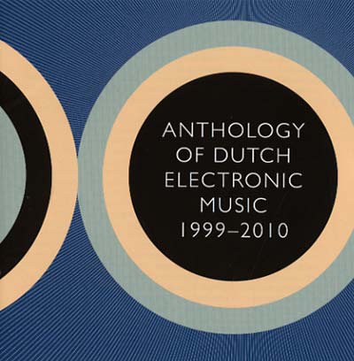 VA | Anthology Of Dutch Electronic Music 1999-2010 | CD