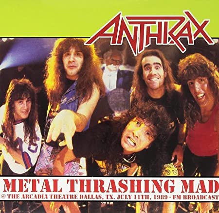Anthrax - Metal Thrashing Mad: Live @ Arcadia Theater. Dallas July 11Th. 1987 [Import] | Vinyl