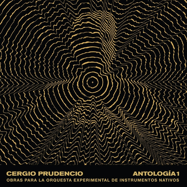 CERGIO PRUDENCIO - Antologia 1: Obras Para La Orquesta Experimental De Instrumentos Nativos | Vinyl