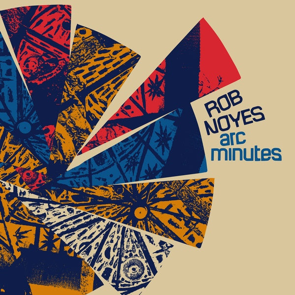 ROB NOYES - Arc Minutes | Vinyl