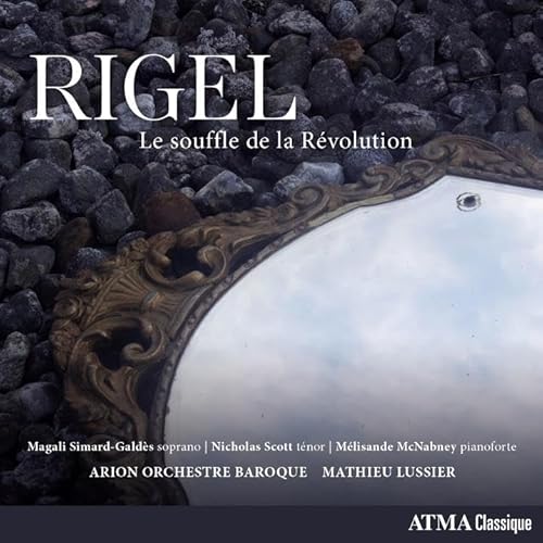 Arion Orchestre Baroque/Mathieu Lussier - Rigel: Le souffle de la Revolution | CD