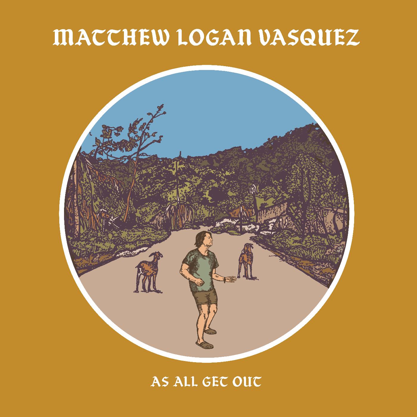 Matthew Logan Vasquez - As All Get Out | CD