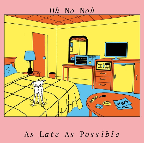 Oh No Noh | As Late As Possible | Vinyl