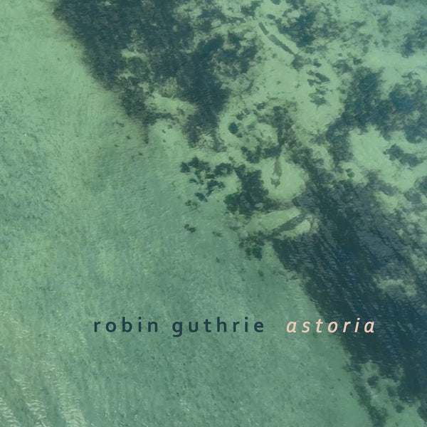 Robin Guthrie | Astoria | CD