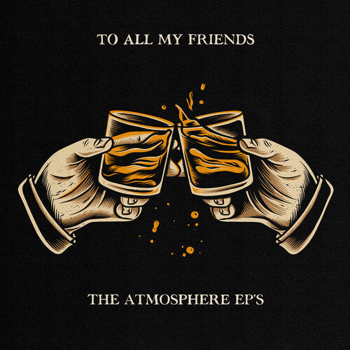 Atmosphere - To All My Friends, Blood Makes The Blade Holy: The Atmosphere EP's [Explicit Content] | Vinyl