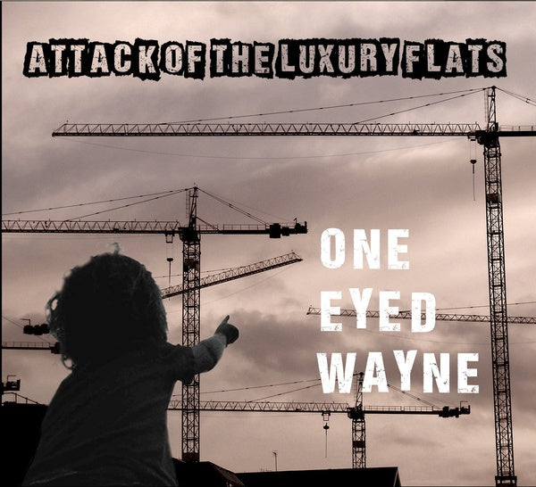ONE EYED WAYNE - Attack Of The Luxury Flats | CD