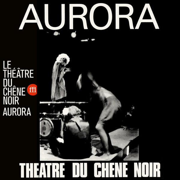 LE THEATRE DU CHENE NOIR - Aurora | Vinyl