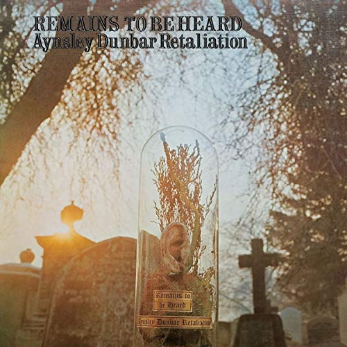 AYNSLEY DUNBAR RETALIATION - Remains To Be Heard | Vinyl