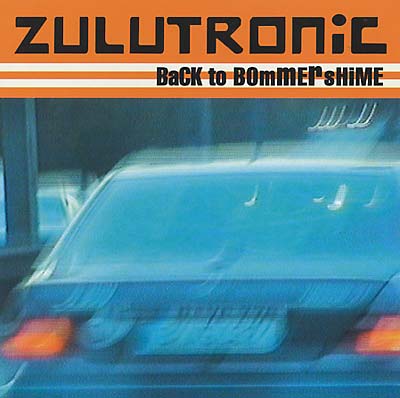ZULUTRONIC - Back To Bommershime | CD