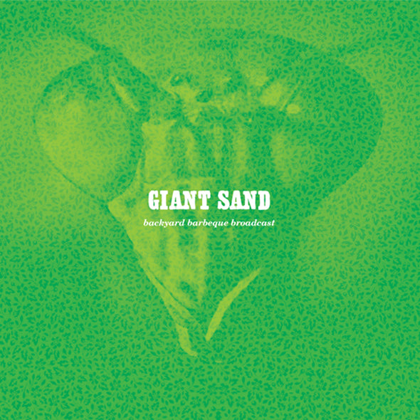 Giant Sand | Backyard BBQ Broadcast (25th Anniversary Edition) | CD