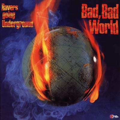 RAVERS, THE - Bad, Bad World (Ravers Going Underground) | Vinyl