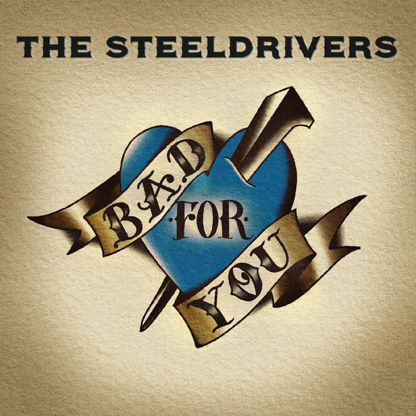 The SteelDrivers - Bad For You | CD