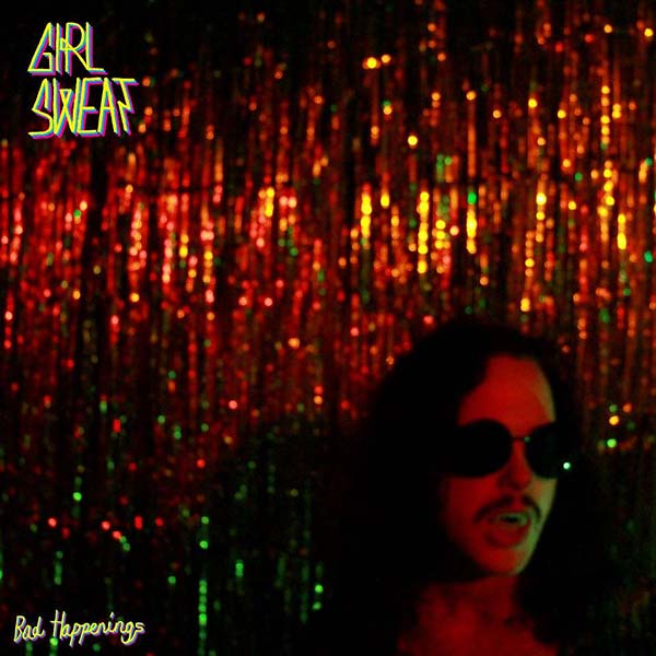 GIRL SWEAT - Bad Happenings | Vinyl