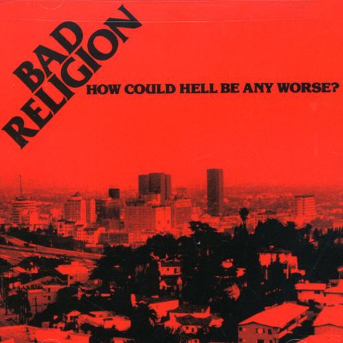 Bad Religion | How Could Hell Be Any Worse (Remastered, Reissue) | CD
