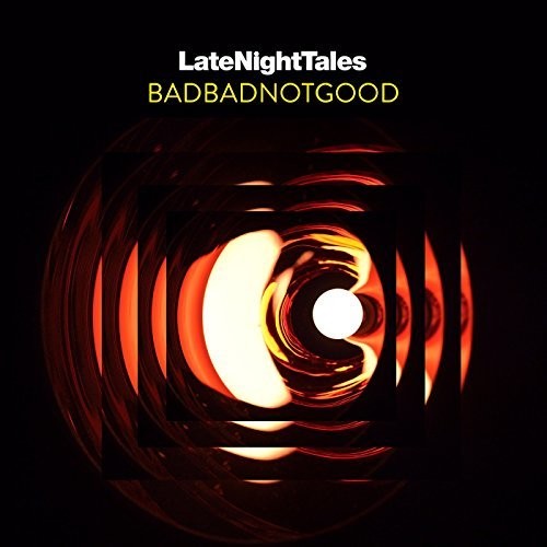 BadBadNotGood | Late Night Tales: Badbadnotgood (Unmixed) (2 Lp's) | Vinyl