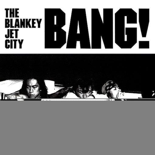 Blankey Jet City - Bang! | Vinyl