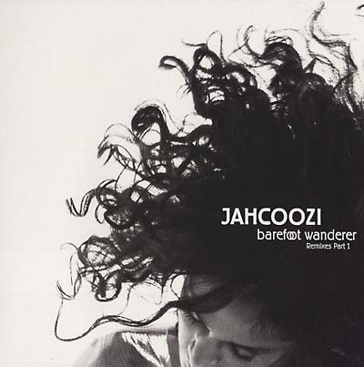 JAHCOOZI - Barefoot Wanderer Remixes Part 1 | Vinyl