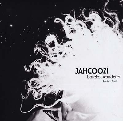 JAHCOOZI - Barefoot Wanderer Remixes Part 2 | Vinyl