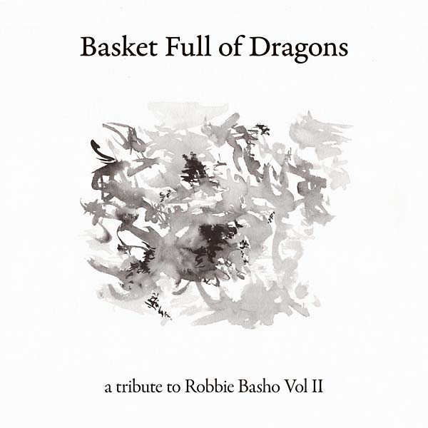 VA | Basket Full of Dragons: A Tribute to Robbie Basho Vol II | CD