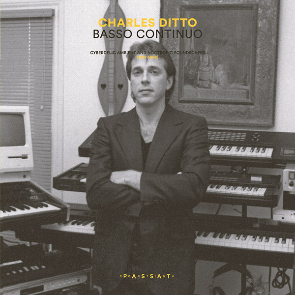 CHARLES DITTO - Basso Continuo: Cyberdelic Ambient And Nootropic Soundscapes (1987-1994) | Vinyl