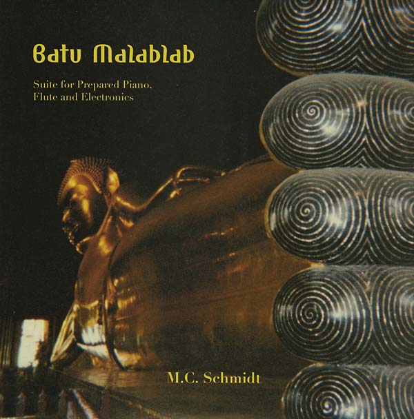 M.C. SCHMIDT - Batu Malablab: Suite for Prepared Piano, Flute and Electronics | Vinyl