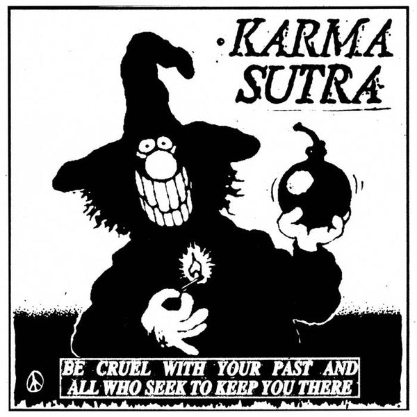 KARMA SUTRA - Be Cruel With Your Past And All Who Seek To Keep You There | Vinyl
