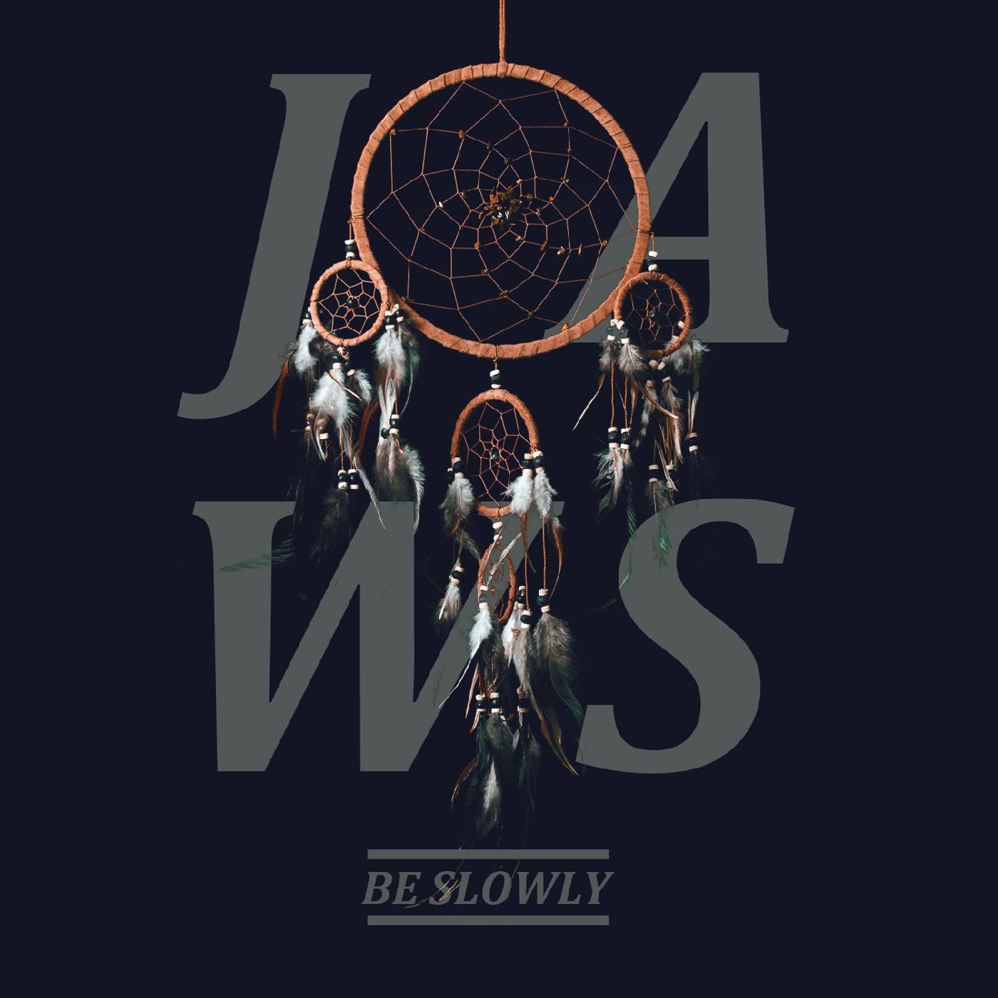 Jaws | Be Slowly | Vinyl