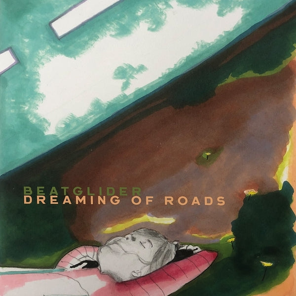 Beatglider - Dreaming Of Roads [LP] | Vinyl