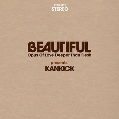 KANKICK - Beautiful: Opus of Love, Deeper than Flesh | CD