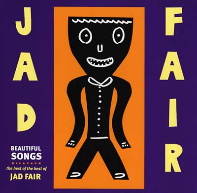 JAD FAIR - Beautiful Songs: The Best Of The Best Of Jad Fair | Vinyl