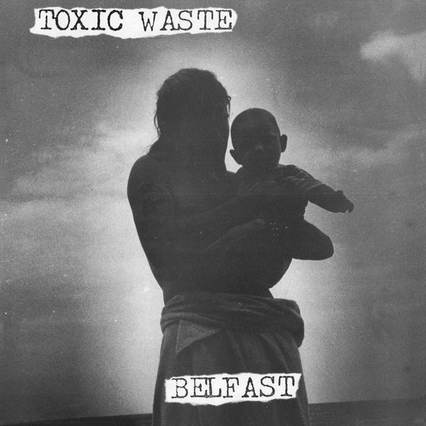 TOXIC WASTE - Belfast | Vinyl
