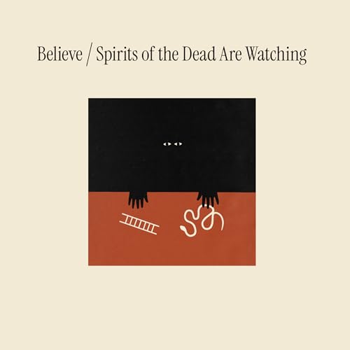 Believe - Spirits Of The Dead Are Watching | CD