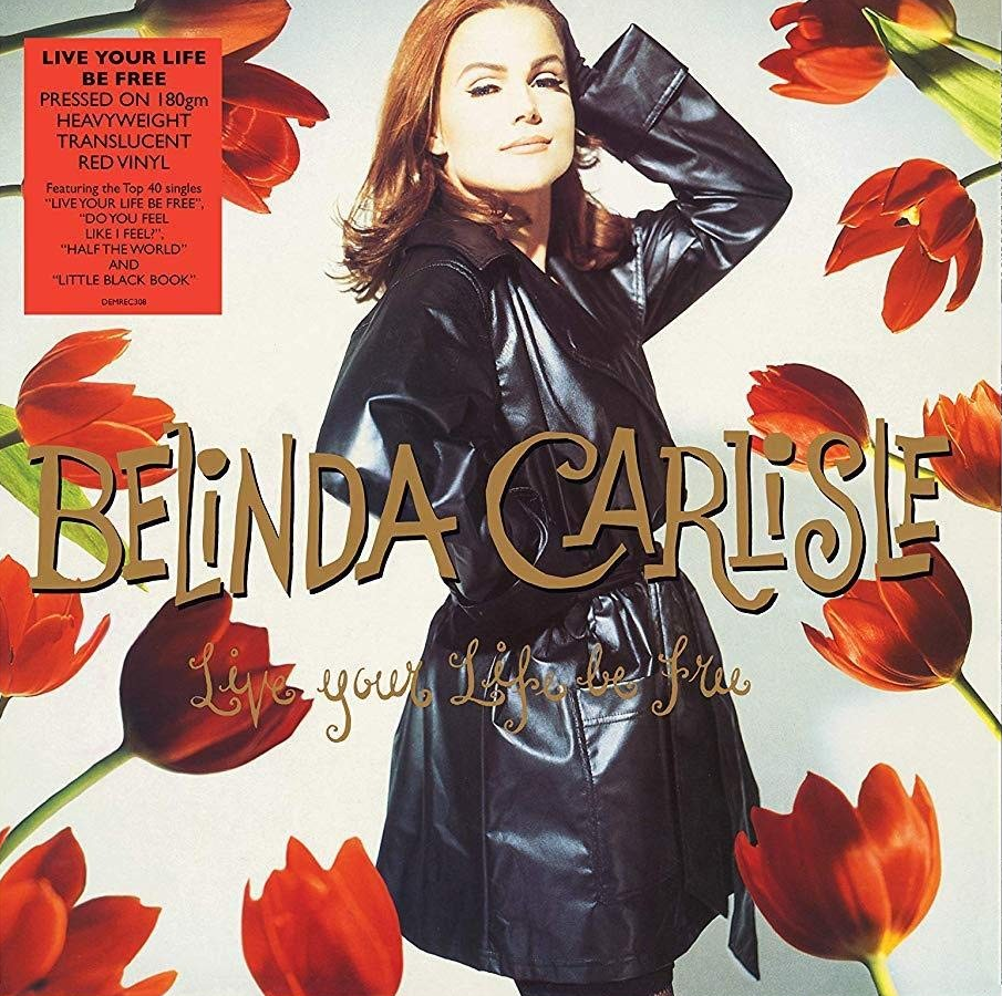 Belinda Carlisle | Live Your Life Be Free (Limited Edition, 180 Gram Translucent Red Colored Vinyl) [Import] | Vinyl