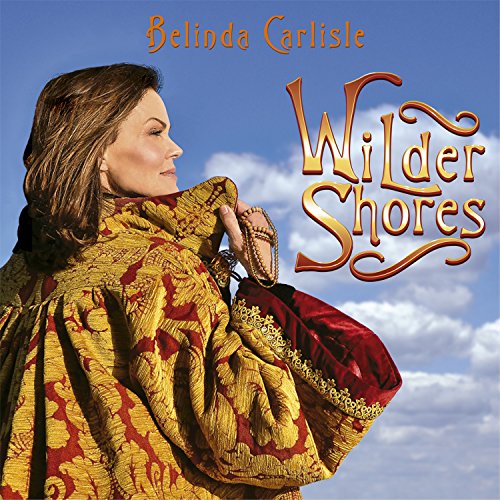 Belinda Carlisle - Wilder Shores (Limited Edition, Blue Vinyl) [Import] | Vinyl