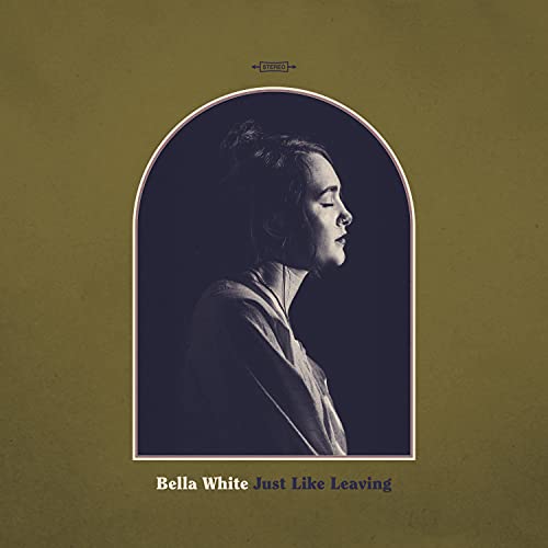 Bella White - Just Like Leaving [LP] | Vinyl