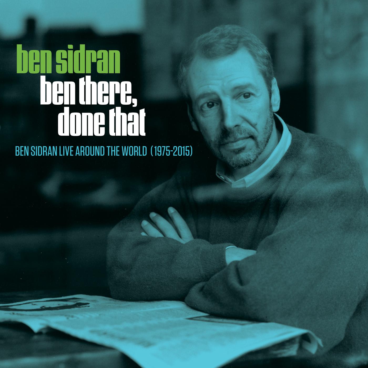 Ben Sidran - Ben There, Done That: Live Around The World 1975-2015 | CD