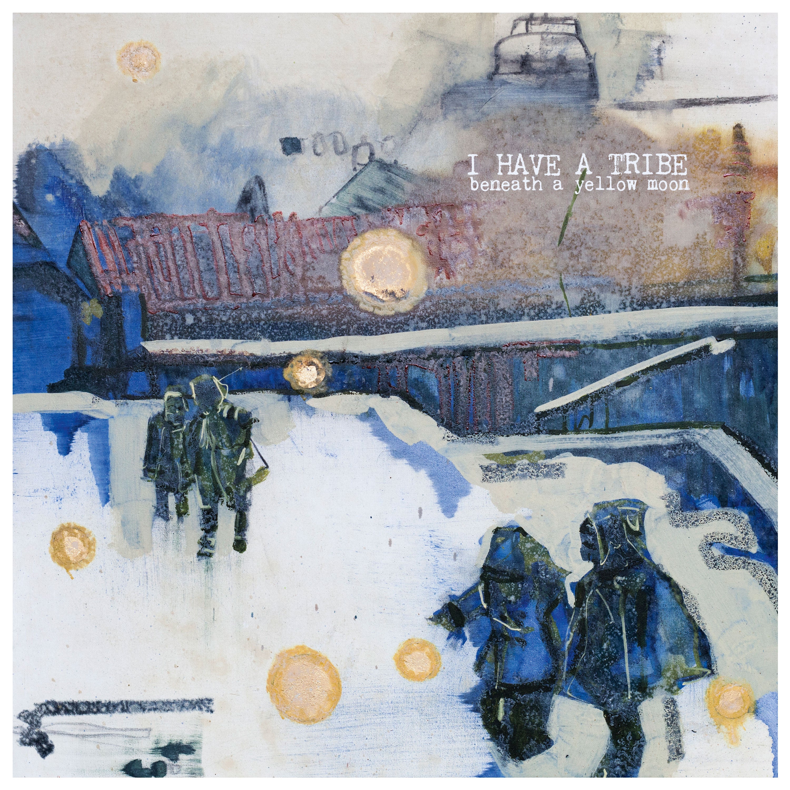 I Have A Tribe | Beneath A Yellow Moon | Vinyl