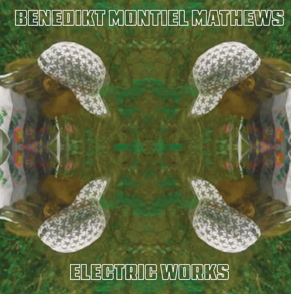 Benedikt Montiel Mathews | Electric Works [Lp] | Vinyl