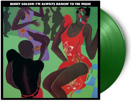 Benny Golson - I'M Always Dancin To The Music (180G) [Light Green Vinyl] | Vinyl