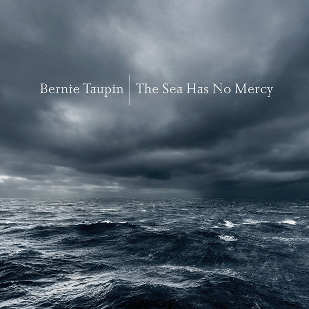 Bernie Taupin - The Sea Has No Mercy [180G LP] | Vinyl