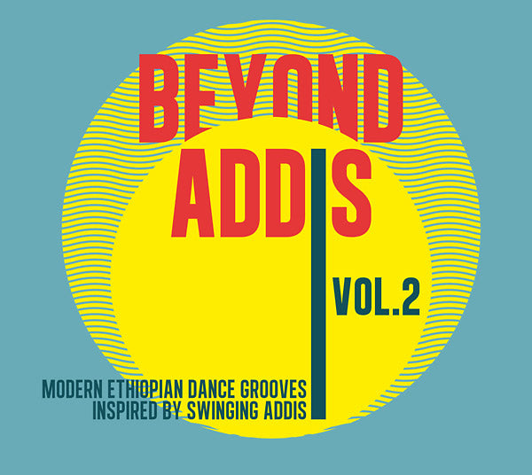 VA | Beyond Addis Vol.2: Modern Ethiopian Dance Grooves Inspired By Swinging Addis | CD