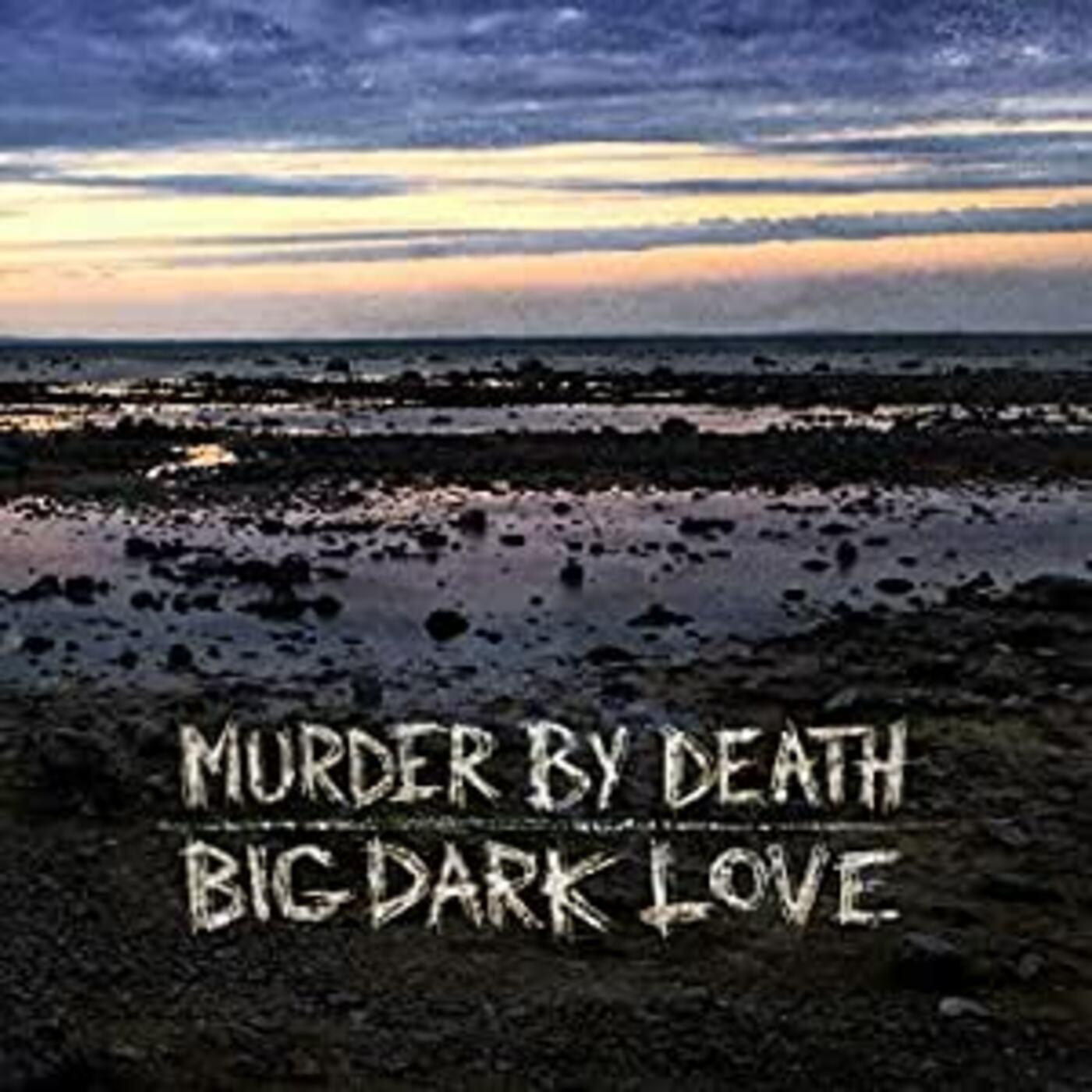 Murder By Death | Big Dark Love | Vinyl
