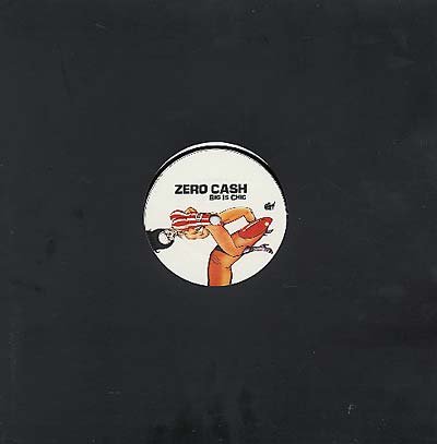 ZERO CASH - Big Is Chic | Vinyl