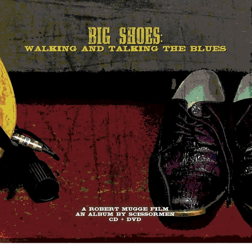 Scissormen - Big Shoes: Walking And Talking The Blues (CD+DVD) | CD