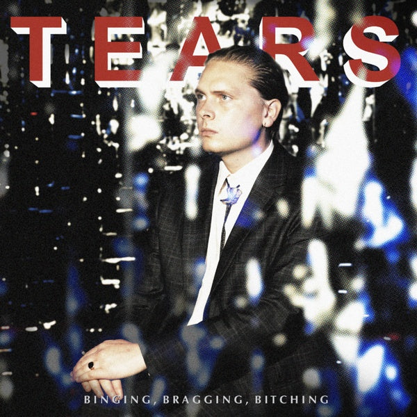 TEARS - Binging, Bragging, Bitching | Vinyl