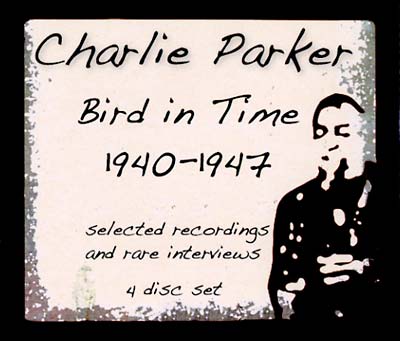 CHARLIE PARKER | Bird In Time 1940-1947 | CD