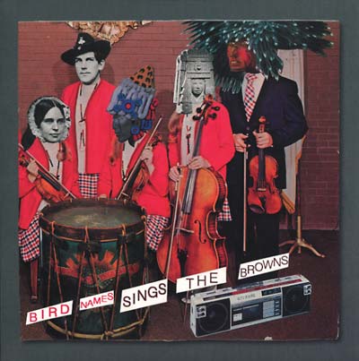 BIRD NAMES - Bird Names Sings The Browns | Vinyl