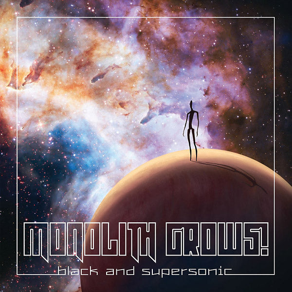 MONOLITH GROWS! - Black and Supersonic | Vinyl