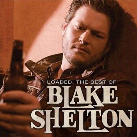 Blake Shelton - Loaded: The Best of Blake Shelton (2 Lp's) | Vinyl